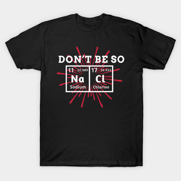 dont be a salty shirt